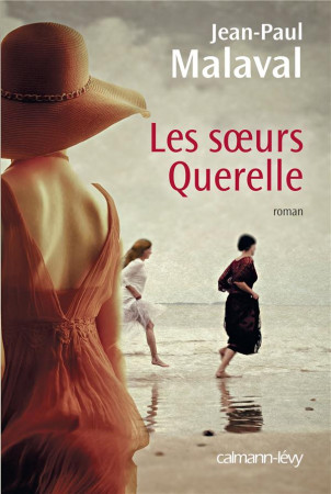 SOEURS QUERELLE - MALAVAL JEAN-PAUL - Calmann-Lévy