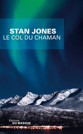 COL DU CHAMAN - JONES STAN - Ed. du Masque