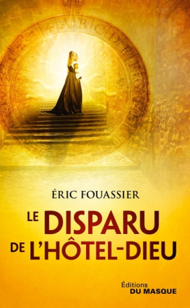 DISPARU DE L-HOTEL-DIEU - FOUASSIER ERIC - EDITIONS DU MASQUE