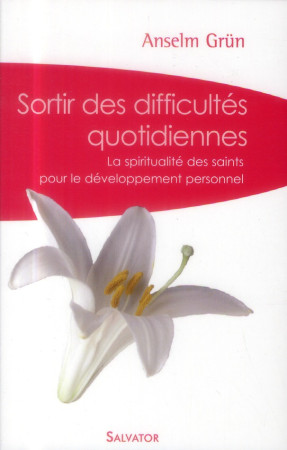 SORTIR DES DIFFICULTES QUOTIDIENNES (VERSIO N POCHE) - ANSELM GRUN - Salvator