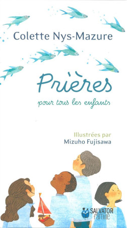 PRIERES POUR TOUS LES ENFANTS - COLETTE NYS-MAZURE - Salvator