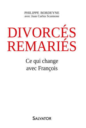 DIVORCES-REMARIES. CE QUI CHANGE AVEC FRANCOIS - PHILIPPE BORDEYNE - Salvator