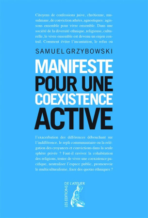MANIFESTE POUR UNE COEXISTENCE ACTIVE - GRZYBOWSKI SAMUEL - Ed. de l'Atelier