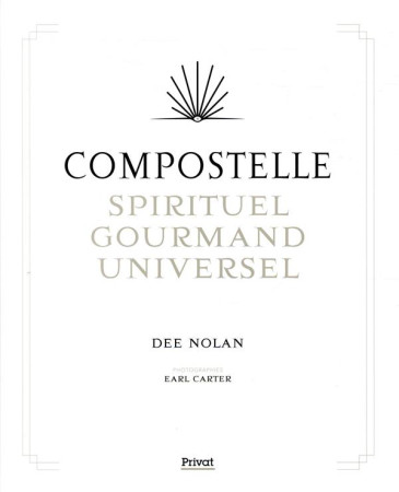 COMPOSTELLE - SPIRITUEL, GOURMAND, UNIVERSEL - NOLAN DEE - PRIVAT