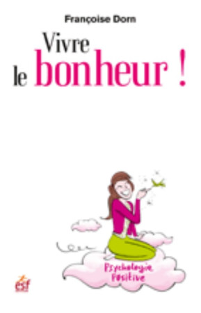 VIVRE LE BONHEUR - Francoise Dorn - ESF PRISMA