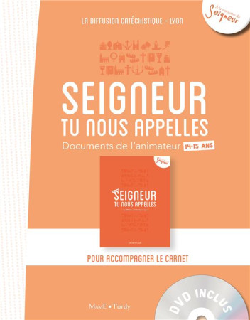 14-15 ANS - DOCUMENT ANIMATEUR + DVD/ORANG - LA DIFFUSION CATECHI - Tardy