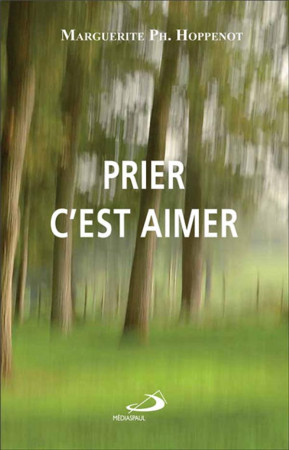 PRIER C-EST AIMER - HOPPENOT MARGUERITE - Médiaspaul