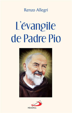 EVANGILE DE PADRE PIO - ALLEGRI RENZO - MEDIASPAUL