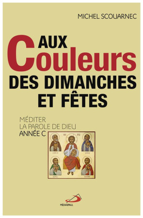 AUX COULEURS DES DIMANCHES ET FETES - SCOUARNEC MICHEL - MEDIASPAUL