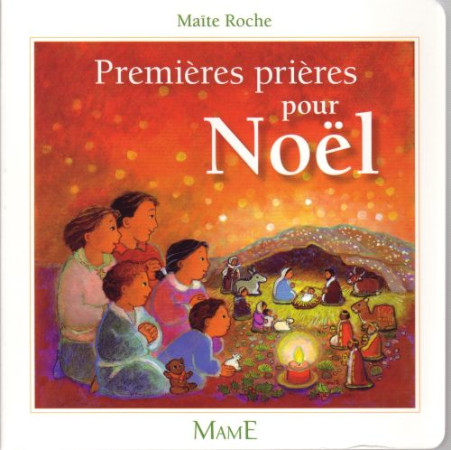 PREMIERES PRIERES POUR NOEL - ROCHE MAITE - MAME