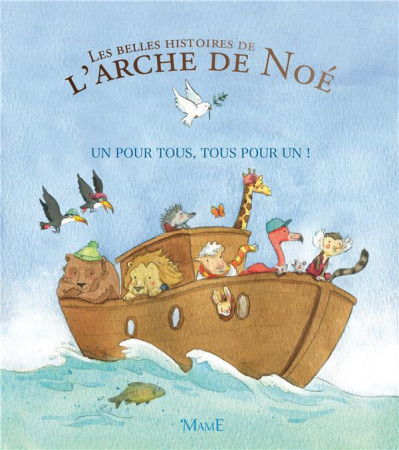 UN POUR TOUS, TOUS POUR UN ARCHE DE NOE - DE MULLENHEIM SOPHIE - Mame