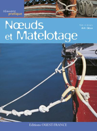NOEUDS ET MATELOTAGE - GLOUX ANH - OUEST FRANCE