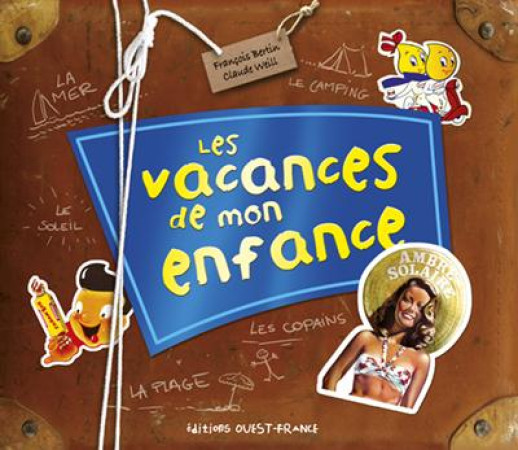 VACANCES DE MON ENFANCE (LES) - WEILL CLAUDE - OUEST FRANCE