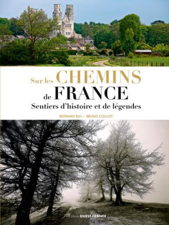 CHEMINS DE FRANCE, ROUTES D-HISTOIRE SENTIERS DE L - RIO BERNARD - Ouest-France