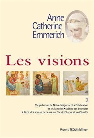 VISIONS D-ANNE CATHERINE EMMERICH TOME 2 - R.P. DULEY - TEQUI