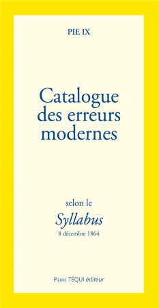 CATALOGUE DES ERREURS MODERNES - PIE IX - Téqui