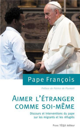 AIMER L-ETRANGER COMME SOI-MEME - PAPE FRANCOIS - TEQUI