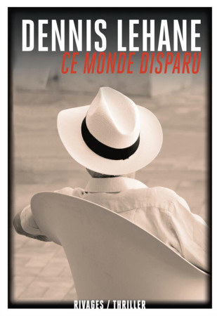 CE MONDE DISPARU - LEHANE DENNIS - Rivages