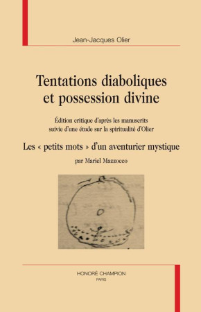 TENTATIONS DIABOLIQUES ET POSSESSION DIVINE - OLIER JEAN-JACQUES - CHAMPION