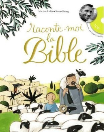 RACONTE-MOI LA BIBLE ED.2010 - TVA 5.5 - LAFFON MARTINE - BAYARD JEUNESSE