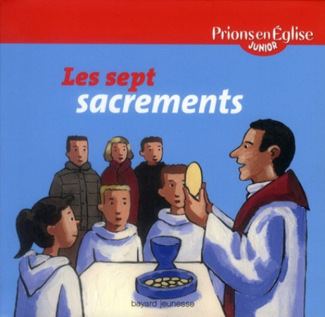 SEPT SACREMENTS (LES) - PEEJ - (2012) - EVRARD GAETAN - BAYARD JEUNESSE