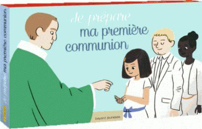 JE PREPARE MA PREMIERE COMMUNION - XXX - Bayard Jeunesse