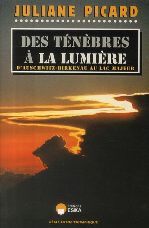 DES TENEBRES A LA LUMIERE NLLE ED - PICARD JULIANE - ESKA