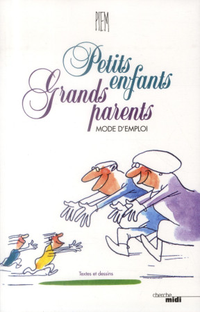 PETITS ENFANTS GRANDS PARENTS - MODE D-EMPO I - PIEM/BIARD - le Cherche Midi