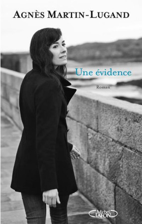 UNE EVIDENCE - AGNES MARTIN-LUGAND - MICHEL LAFON