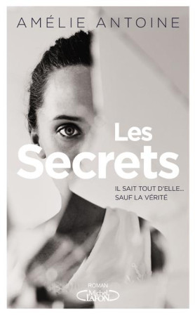 SECRETS (LES) - ANTOINE AMELIE - MICHEL LAFON
