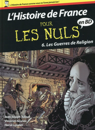 HISTOIRE DE FRANCE EN BD POUR LES NULS - TOME 06 - JULAUD/ACUNZO - First Editions
