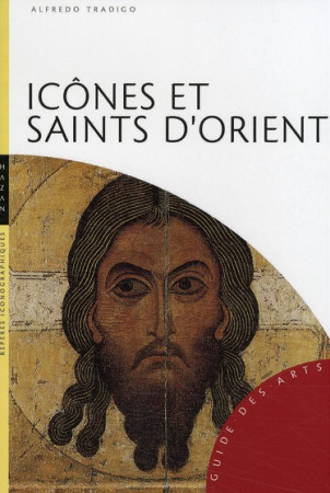 ICONES ET SAINTS D-ORIENT (NOUVELLE EDITION ) - TRADIGO ALFREDO - HAZAN