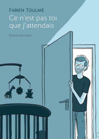 CE N-EST PAS TOI QUE J-ATTENDAIS - TOULME FABIEN - Delcourt