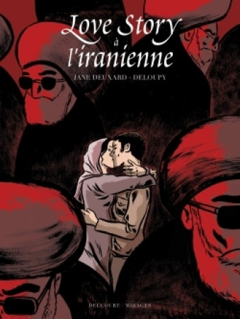 LOVE STORY A L'IRANIENNE - Jane Deuxard - DELCOURT