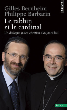 RABBIN ET LE CARDINAL. UN DIALOGUE JUDEO-CH RETIEN D-AUJOURD-HUI (LE) - Philippe Barbarin - POINTS
