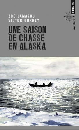 UNE SAISON DE CHASSE EN ALASKA - LAMAZOU ZOE - Points