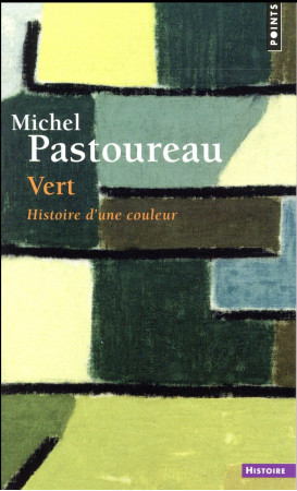 VERT. HISTOIRE D-UNE COULEUR - PASTOUREAU MICHEL - Points