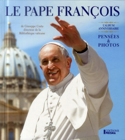 PAPE FRANCOIS (LE) - COSTA GIUSEPPE - Editions Prisma