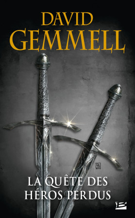 QUETE DES HEROS PERDUS (REEDITION 30 ANS) - David Gemmell - BRAGELONNE