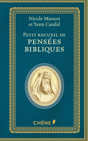 PETIT RECUEIL DE PENSEES BIBLIQUES - MASSON NICOLE - LE CHENE