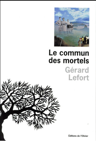 COMMUN DES MORTELS - LEFORT GERARD - Ed. de l'Olivier