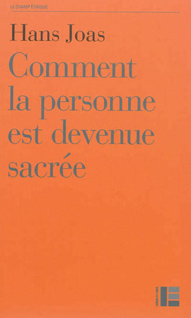 COMMENT LA PERSONNE EST DEVENUE SACREE - JOAS HANS - Labor et Fides
