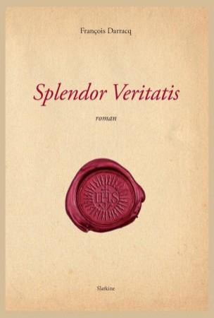 SPLENDOR VERITATIS - DARRACQ FRANCOIS - Slatkine