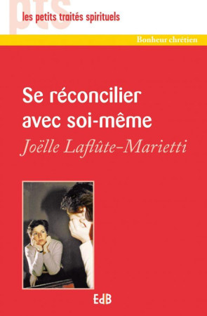 SE RECONCILIER AVEC SOI MEME - J LAFLUTE MARIETTI - BEATITUDES