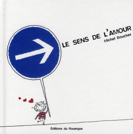 SENS DE L-AMOUR - BOUCHER MICHEL - ROUERGUE
