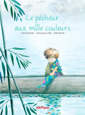 PECHEUR AUX MILLE COULEURS - GOUEL/DARQUES/VILLIE - Bilboquet