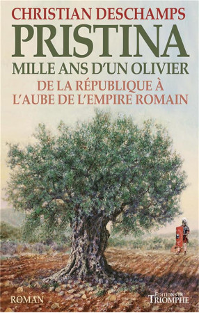 PRISTINA, MILLE ANS D-UN OLIVIER - CHRISTIAN DESCHAMPS - TRIOMPHE