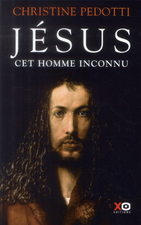 JESUS  CET INCONNU - PEDOTTI CHRISTINE - XO