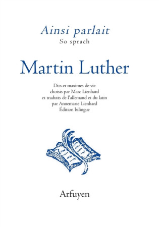 AINSI PARLAIT MARTIN LUTHER - LUTHER MARTIN - Arfuyen