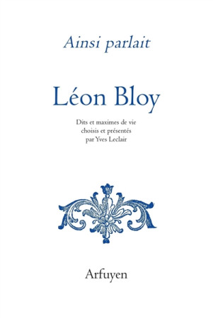 AINSI PARLAIT LEON BLOY - BLOY LEON - Arfuyen